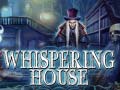                                                                       Whispering House ליּפש