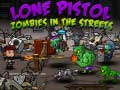                                                                       Lone Pistol: Zombies In The Streets ליּפש
