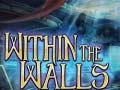                                                                       Within the Walls ליּפש