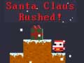                                                                       Santa Claus Rushed! ליּפש