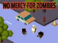                                                                       No Mercy for Zombies ליּפש