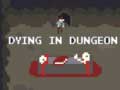                                                                     Dying in Dungeon קחשמ