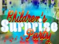                                                                     Children's Suprise Party קחשמ