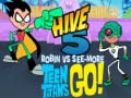                                                                     Teen Titans Go! HIVE 5 Robin vs See-More קחשמ