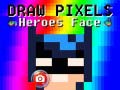                                                                       Draw Pixels Heroes Face ליּפש