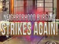                                                                     Neighborhood Burglar Strikes Again! קחשמ