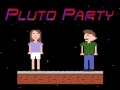                                                                     Pluto Party קחשמ