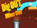                                                                     Dig Out Miner Golf קחשמ