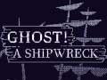                                                                       Ghost! a shipwreck ליּפש