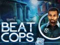                                                                     Beat Cops קחשמ
