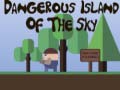                                                                     Dangerous Island of Sky קחשמ