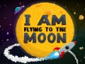                                                                       I Am Flying To The Moon ליּפש