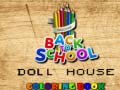                                                                     Back To School Coloring Book DOLL HOUS קחשמ