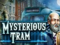                                                                     Mysterious Tram קחשמ