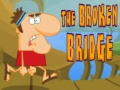                                                                       The Broken Bridge ליּפש