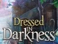                                                                      Dressed in Darkness ליּפש
