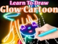                                                                       Learn to Draw Glow Cartoon ליּפש