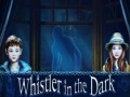                                                                     Whistler in the Dark קחשמ