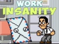                                                                       Work Insanity ליּפש