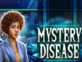                                                                     Mystery Disease קחשמ