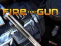                                                                     Fire the Gun קחשמ