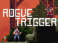                                                                       Rogue Trigger ליּפש
