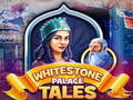                                                                     Whitestone Palace Tales קחשמ