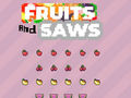                                                                       Fruits and Saws ליּפש