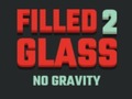                                                                     Filled Glass 2 No Gravity קחשמ