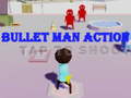                                                                     Bullet Man Action קחשמ