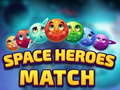                                                                     Space Heroes Match קחשמ