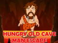                                                                     Hungry Old Cave Man Escape קחשמ