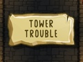                                                                       Tower Trouble ליּפש