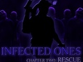                                                                       Infected Ones: Chapter Two: Rescue ליּפש
