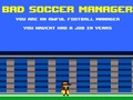                                                                     Bad Soccer Manager קחשמ