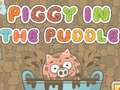                                                                     Piggy In The Puddle קחשמ