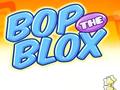                                                                     Bop the Blox קחשמ