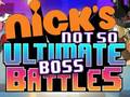                                                                       Nick's Not so Ultimate Boss Battles ליּפש