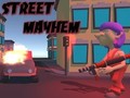                                                                       Street Mayhem ליּפש