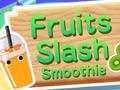                                                                     Fruits Slash Smoothie קחשמ