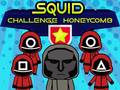                                                                     Squid Challenge Honeycomb קחשמ