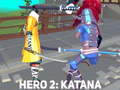                                                                     Hero 2: Katana קחשמ