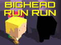                                                                       Bighead Run Run ליּפש