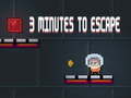                                                                       3 Minutes To Escape ליּפש