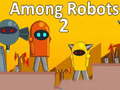                                                                     Among Robots 2 קחשמ
