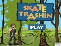                                                                       Skate Trashin ליּפש