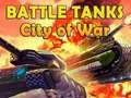                                                                       Battle Tanks City of War ליּפש
