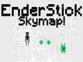                                                                     EnderStick Skymap קחשמ
