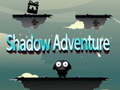                                                                    Shadow Adventure קחשמ