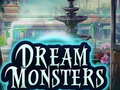                                                                     Dream Monsters קחשמ
